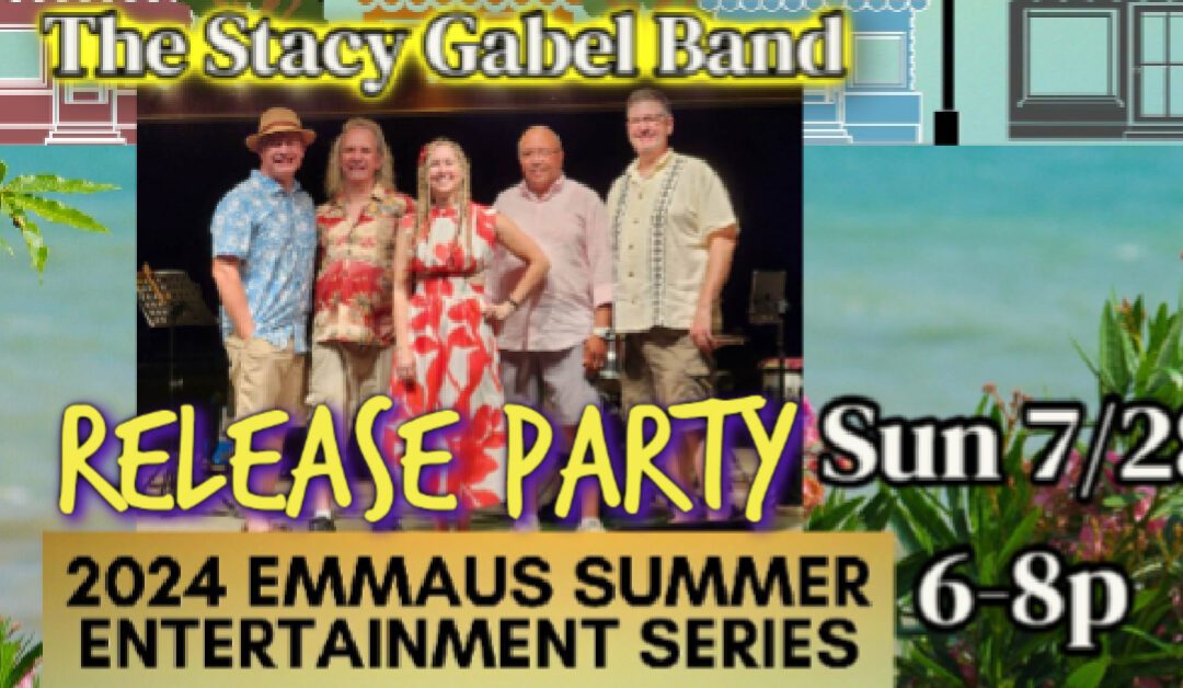 🎶 7/28 The Stacy Gabel Band “New Summer Music Release Party” at the Emmaus Community Park Music in the Park Summer Concert – PA