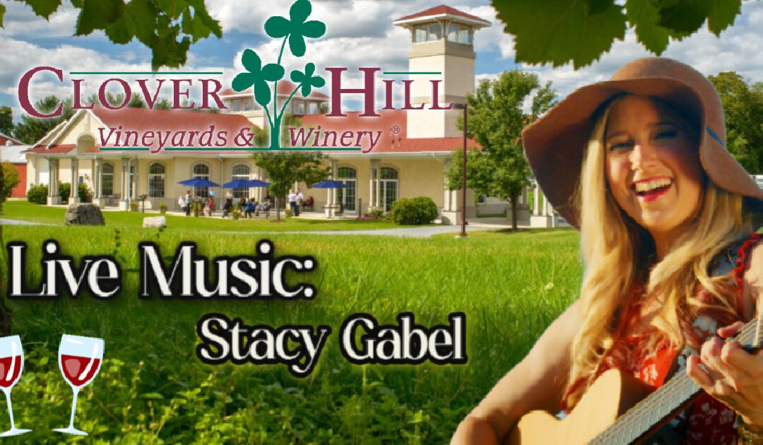 Stacy Gabel Music at Clover Hill Vineyards & Winery – Breinigsville, PA