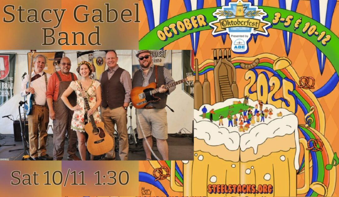 🥨🍺 The Stacy Gabel Band at Oktoberfest at ArtsQuest – Sam Adams & Dogfish Head Tent Stage – Bethlehem, PA