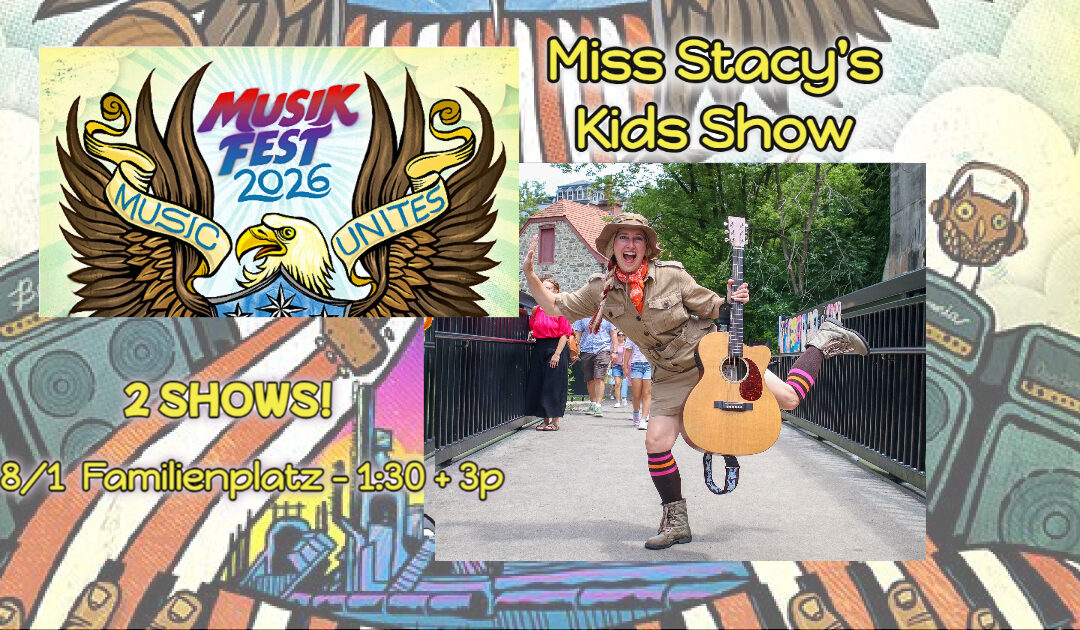 🐧 Miss Stacy’s Kids Show on the Familienplatz Stage at Musikfest – Bethlehem, PA – 2 Shows!