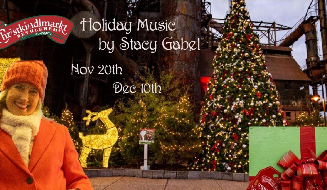 Stacy Gabel at Christkindlmarkt – Bethlehem, PA